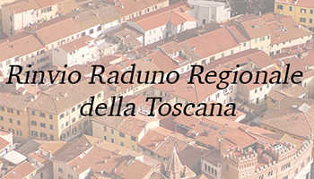 Coordinamento reg. Toscana – Rinvio Raduno Regionale 2020