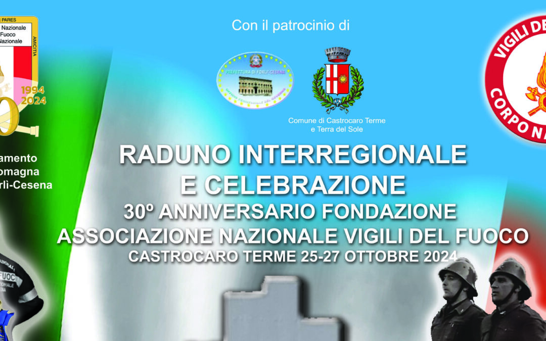 Raduno Interregionale e celebrazione 30° anniversario ANVVF – Castrocaro Terme 25 – 27 ottobre 2024